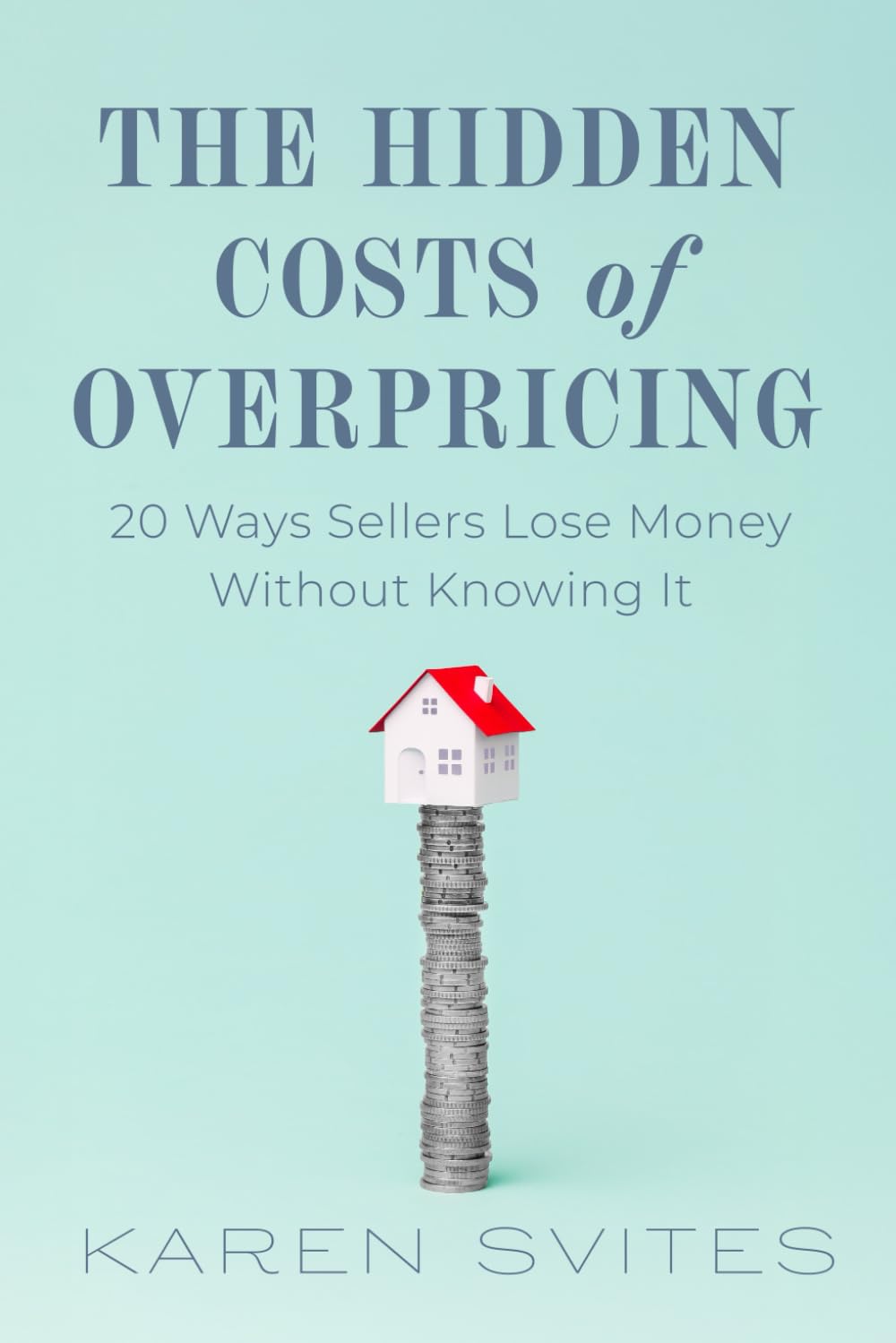 The Hidden Costs of Overpricing cover